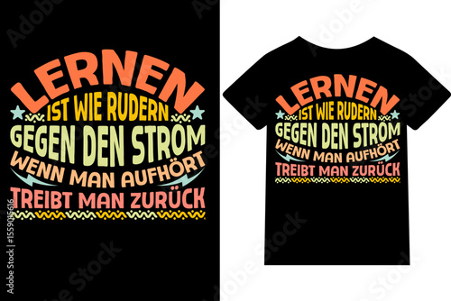 Lernen ist wie Rudern gegen den Strom – wenn man aufhört, treibt man zurück- T-Shirt, Typografie, Tasse, Zitat, Posterdesign, Vektorgrafik