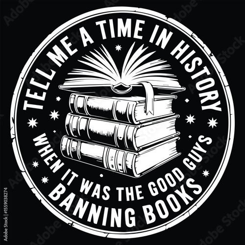 TELL ME A TIME IN HISTORY WHEN IT WAS Graphic design for Library Lovers