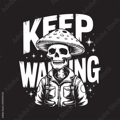 A rebellious Amanita Muscaria skull mushroom in trekking gear grins against a black backdrop, paired with bold "KEEP WALKING" punk typography.