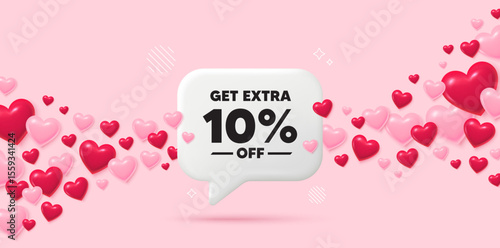 Extra discount chat speech bubble. 3d hearts pink background. Get Extra 10 percent off sale. Discount offer price sign. Special offer symbol. Save 10 percentages. Valentines day greeting card. Vector