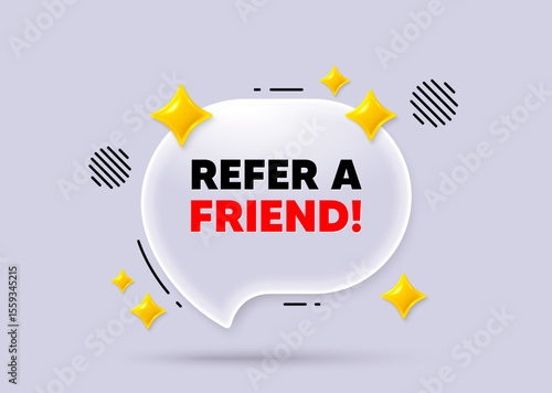 Refer friend chat speech bubble. Social media concept. Refer a friend tag. Referral program sign. Advertising reference symbol. 3d sparkles chat bubble. Vector