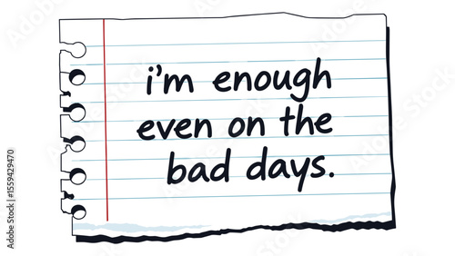 Inspirational Handwritten Note: 'I'm Enough Even on the Bad Days' Concept for Creative Projects