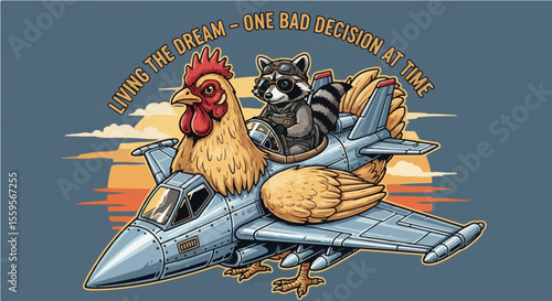 Raccoon flying fighter jet on top of giant chicken with sunset background and quote "Living the Dream – One Bad Decision at a Time"