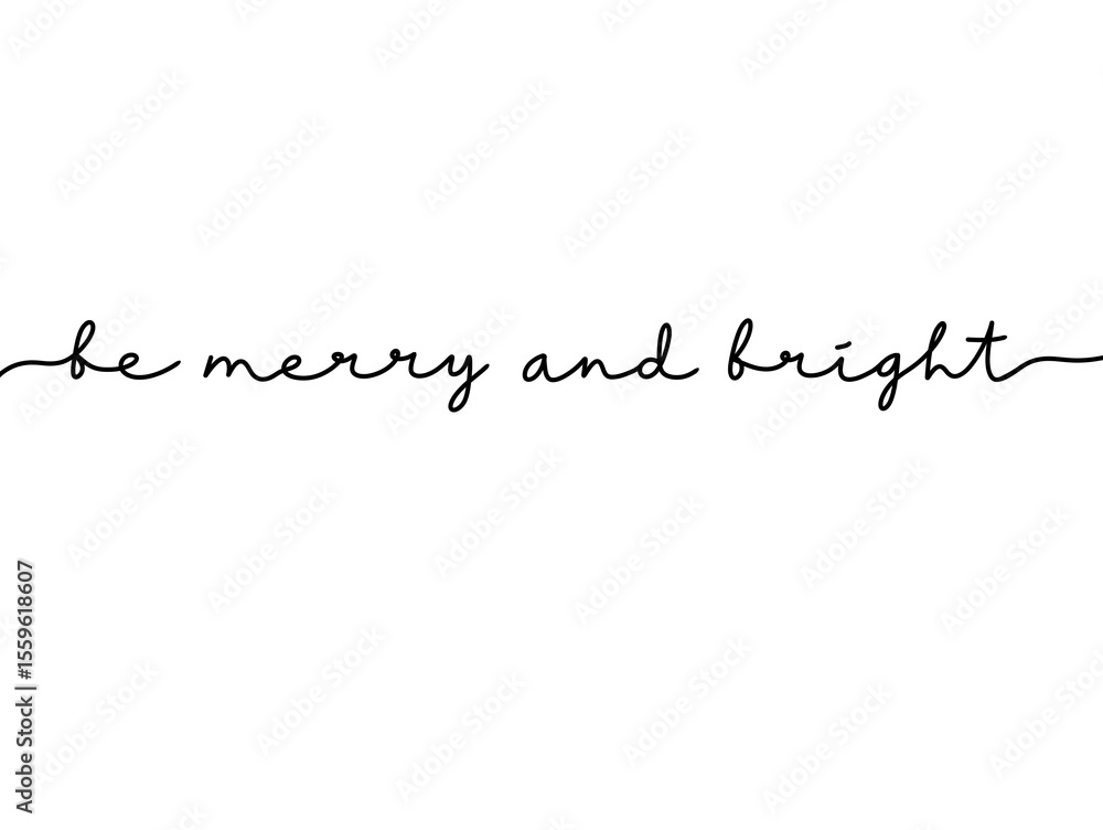 Fototapeta premium Black Ink Holiday be merry and bright Continuous Word Text. Modern Handwritten holiday greeting typography. Holiday wish merry bright Script Greetings Lettering. 