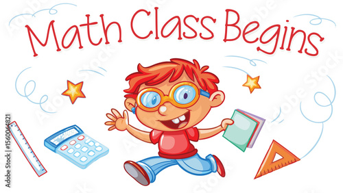 Cartoon image depicting a boy with math tools and the words math class begins above him smiling