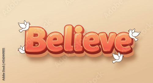 Inspirational Believe Typography Design with Doves  A Positive and Hopeful Message