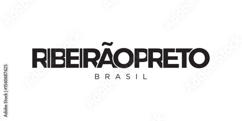 Ribeirao Preto in the Brasil emblem. The design features a geometric style, vector illustration with bold typography in a modern font. The graphic slogan lettering.