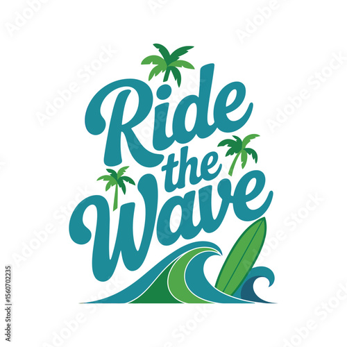 Ride the Wave Surf, Ocean, Summer Vibes, Tropical Paradise