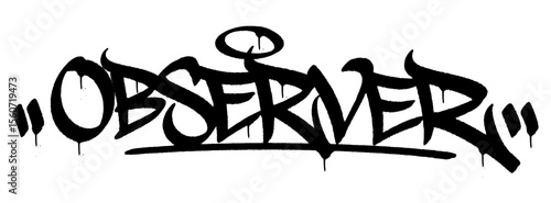 Observer graffiti tag in black spray paint with textured drips. Transparent background. Quiet yet sharp street design with sigma-style independence.