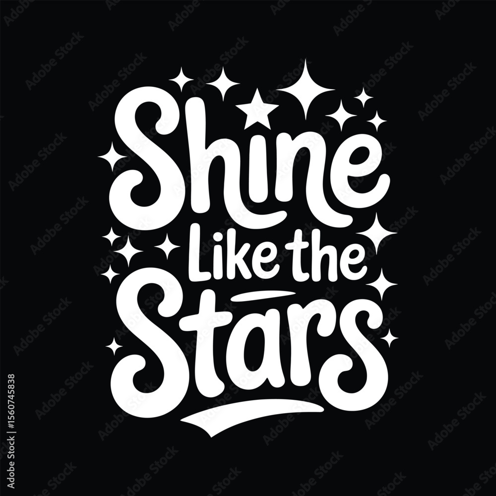 Fototapeta premium Shine Like the Stars Inspirational Typography Art
