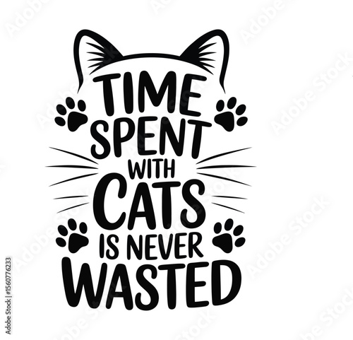 Time Spent with Cats A Purrfectly Wasted Moment - Cute Cat Design