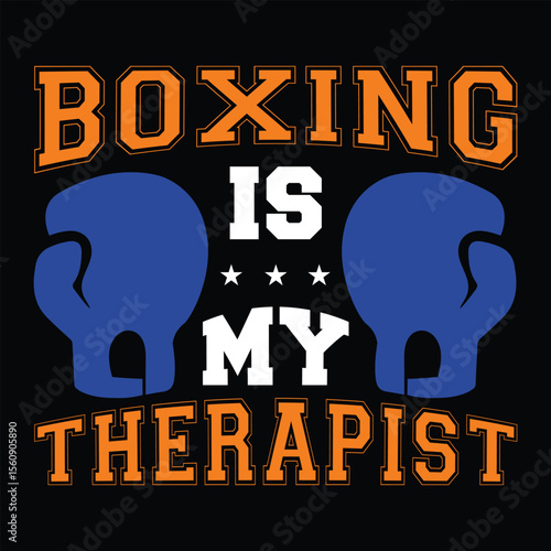 Boxing Is My Therapist. T-shirt Design. Vector Illustration.