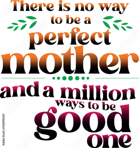 There is no way to be a perfect mother typography design