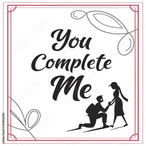 You Complete Me romantic proposal love romance