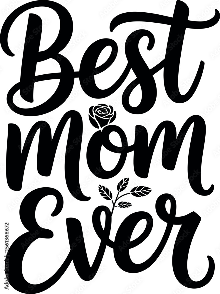 Best Mom Ever vector black silhouette print design Best Mom Ever vector black silhouette print design