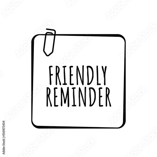 FRIENDLY REMINDER sign