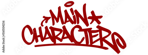 Red graffiti tag "Main Character" with bold street drip and transparent background. Popular Gen Z slang for self-empowerment and attention.