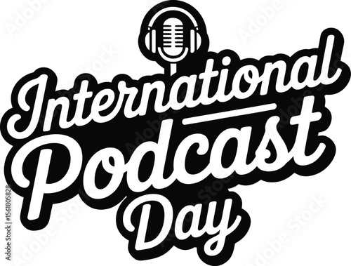 Bold Black and White International Podcast Day Graphic with Microphone and Headphones perfect for promoting podcasting events celebrating podcasters and designing podcast related content for