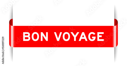 Red color inserted label banner with word bon voyage on white background