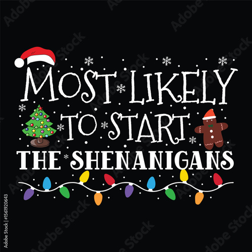Most Likely to Start the Shenanigans Christmas T-Shirt Design