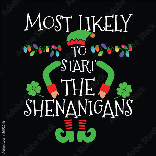 Most Likely To Start The Shenanigans - St. Patrick's Day Elf
