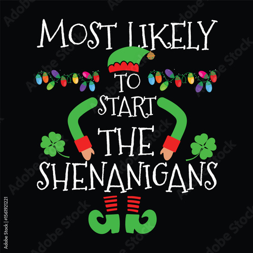Most Likely To Start The Shenanigans - St. Patrick's Day Elf