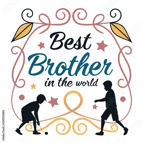 A Special Tribute to the Best Brother in the Entire World