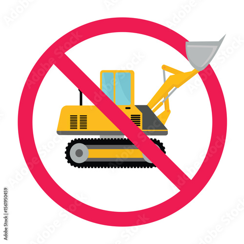 No excavator sign, forbidden excavator sign, excavator with red crossed circle symbol, prohibited heavy equipment icon, forbidden construction machine graphic