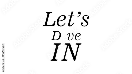 An animated intro video featuring the phrase “Let’s dive in!” in bold black text on a white background. Designed with minimal, clean motion—perfect for content intros, tutorials, presentations