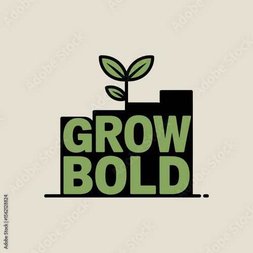 Grow Bold Inspirational Graphic Design simple graphic design featuring the words GROW BOLD stylized font with small sprout top Evokes sense growth and ambition grow