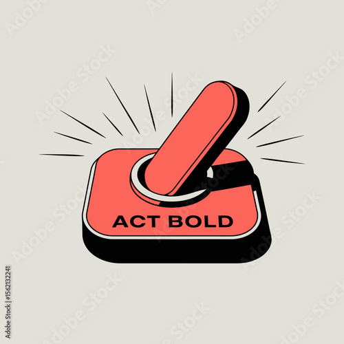 Act Bold Motivational Switch Illustration stylized illustration red switch with the text ACT BOLD displayed The switch activated position radiating energy act bold motivation inspiration