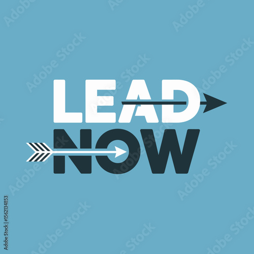 Motivational Graphic Lead Now with Arrow Accents Encouraging Immediate Action and Leadership Set Against a Clean Blue Background Promoting Initiative and Decisiveness in a Modern