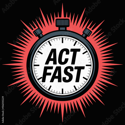 Dynamic Illustration of a Stopwatch with the Text ACT FAST Emphasizing Urgency and Speed Set Against a Black Background with a Burst of Red Rays