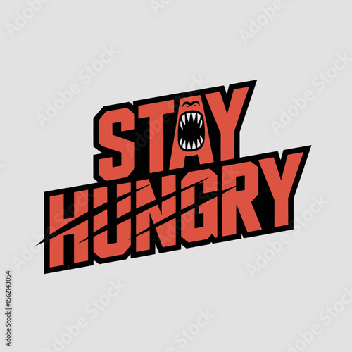 Motivational Graphic Design Stay Hungry Bold graphic design with the phrase Hungry stylized aggressive looking animal head incorporated into the design stay hungry motivation graphic design