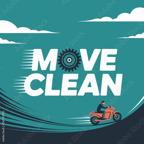 Move Clean Motivational Poster Featuring a Motorcyclist vibrant poster promoting efficiency and streamlining motorcyclist depicted motion symbolizing movement and clean processes The words MOVE CLEAN