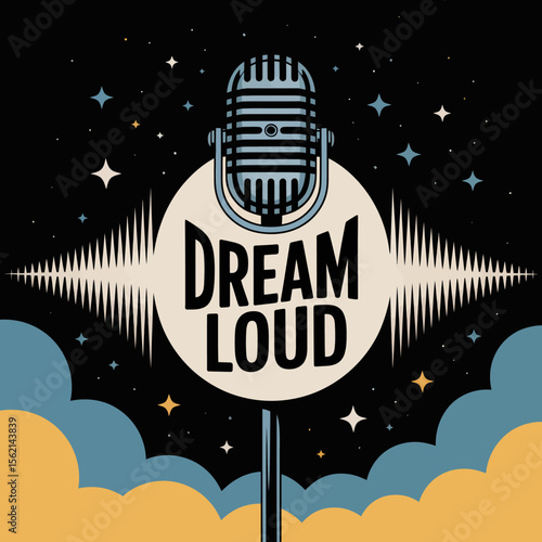 Dream Loud Podcast Poster with Retro Microphone Vintage style poster featuring microphone and the text DREAM LOUD against night sky background sound waves and clouds podcast