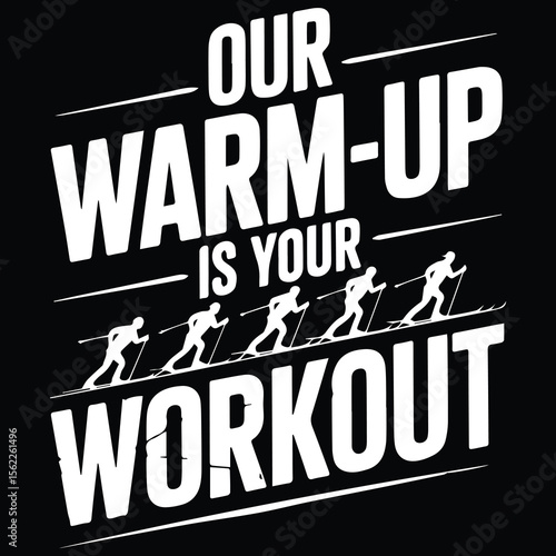 Our warm up is your workout