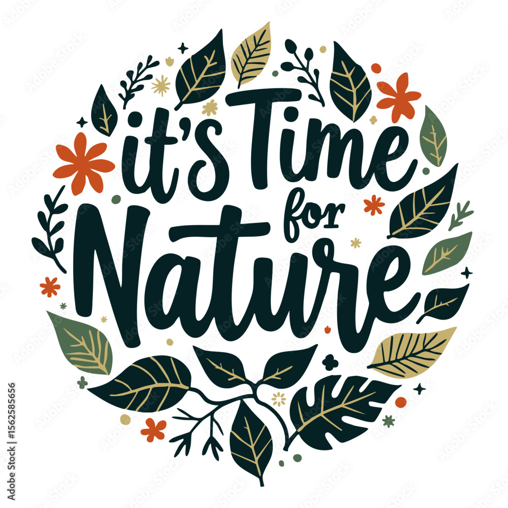 Obraz premium Calligraphic text 'it's Time for Nature' within a circular design featuring stylized leaves and floral elements in natural tones on white,