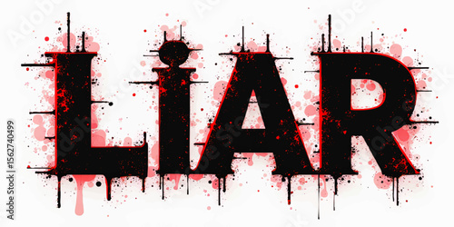 Grunge Style LIAR Typography with Red and Black Ink Splatter, Dripping Paint Effect on White Background for Drama and Conflict Themes