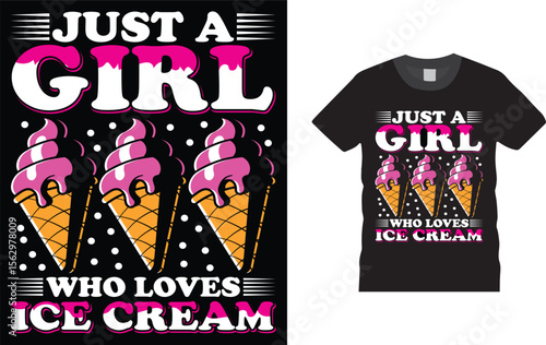 Just a Girl Who Loves Ice Cream, Ice cream t shirt design template,