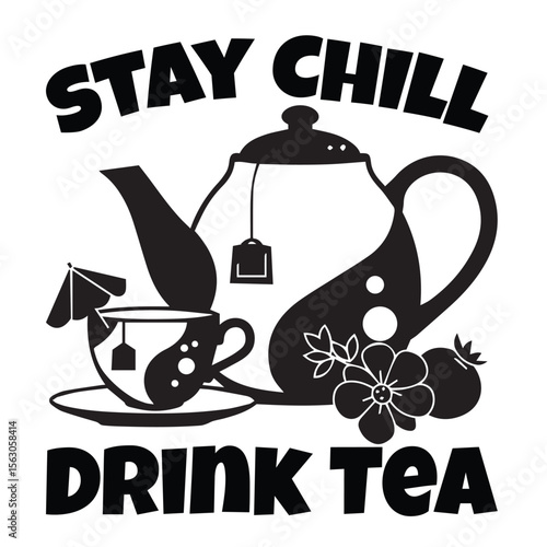 A relaxing and refreshing graphic illustration encouraging everyone to stay chill and drink tea everyday