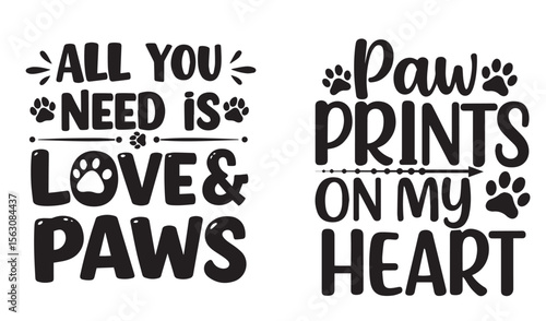 Adorable black and white pet themed typography designs expressing love for pets and cute paws