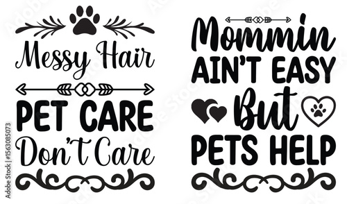 Black and white pet themed graphic design with inspirational sayings about pets and the love for them