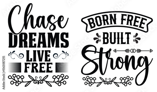Inspiring motivational typography designs with positive life quotes expressing freedom strength and chasing dreams for creative projects
