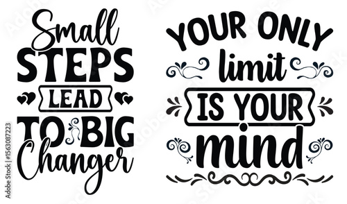 Inspirational vector quotes small steps lead to big changes your only limit is your mind typography design