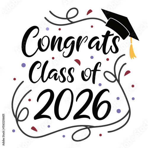 Congrats Class of Twenty Six Graduation class of 2026