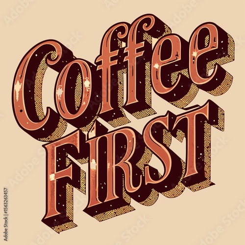 Vintage Style Coffee First Typography Design with Textured Fill and Drop Shadow on Beige Background