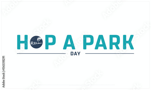 Hop a Park Day design on white background, Typographic Design of Hop a Park Day, Vector Design of Hop a Park Day, Hop a Park Day