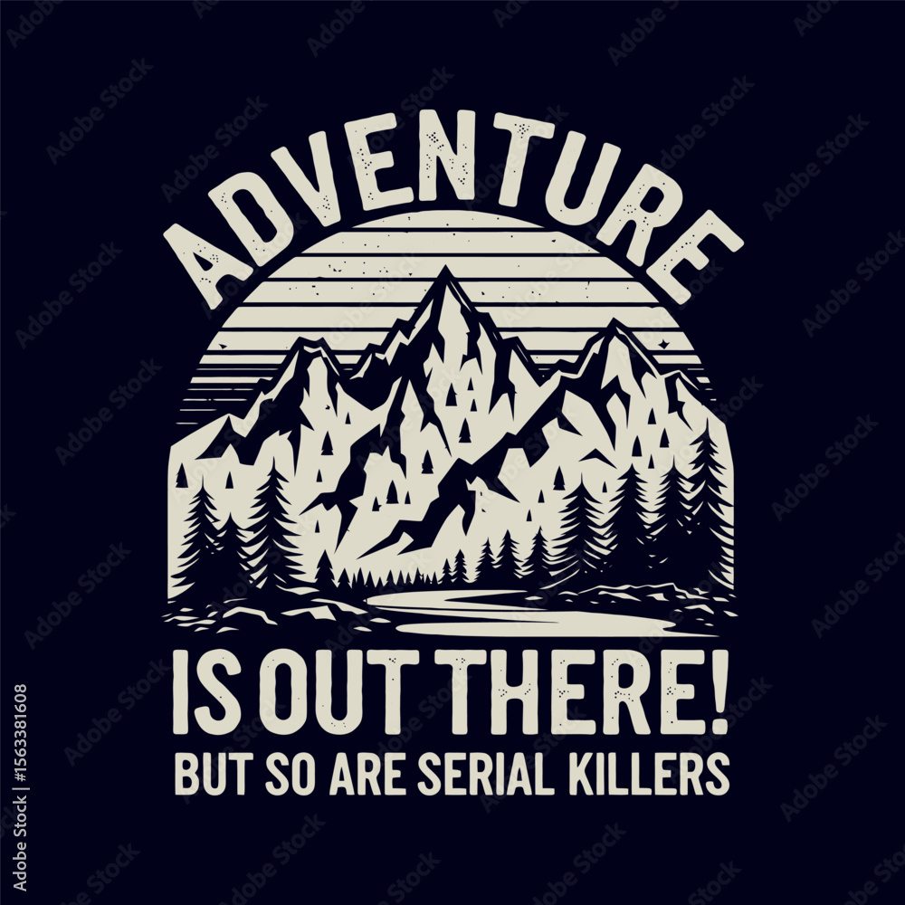 Fototapeta premium Vintage adventure logo with mountain and inspirational quote. Retro emblem for outdoor exploration, hiking, and t-shirt print design.