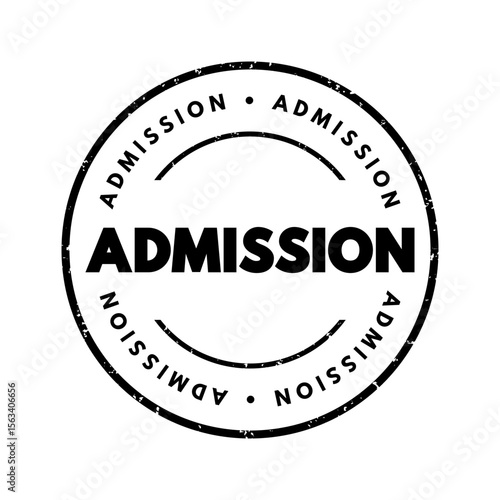 Admission is permission given to a person to enter a place, or permission given to a country to enter an organization, text concept stamp